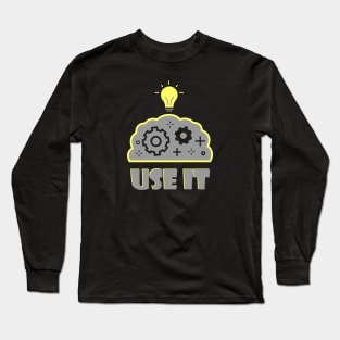 Use your brain Long Sleeve T-Shirt